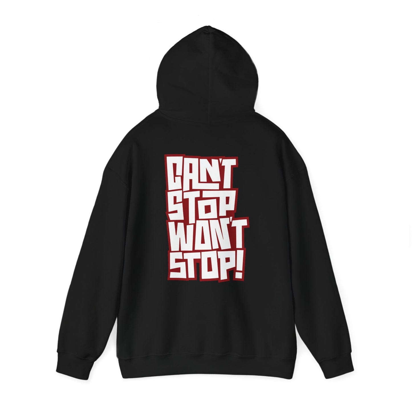 Can't Stop Won't Stop Hoodie