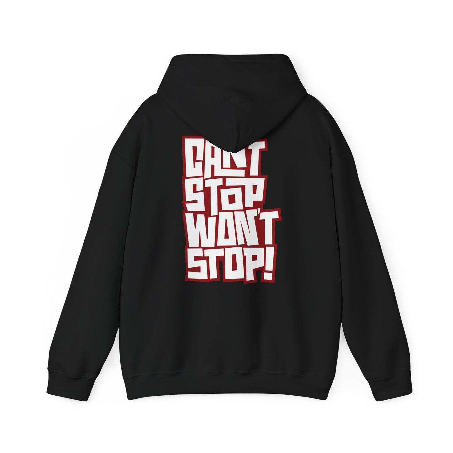 Can't Stop Won't Stop Hoodie
