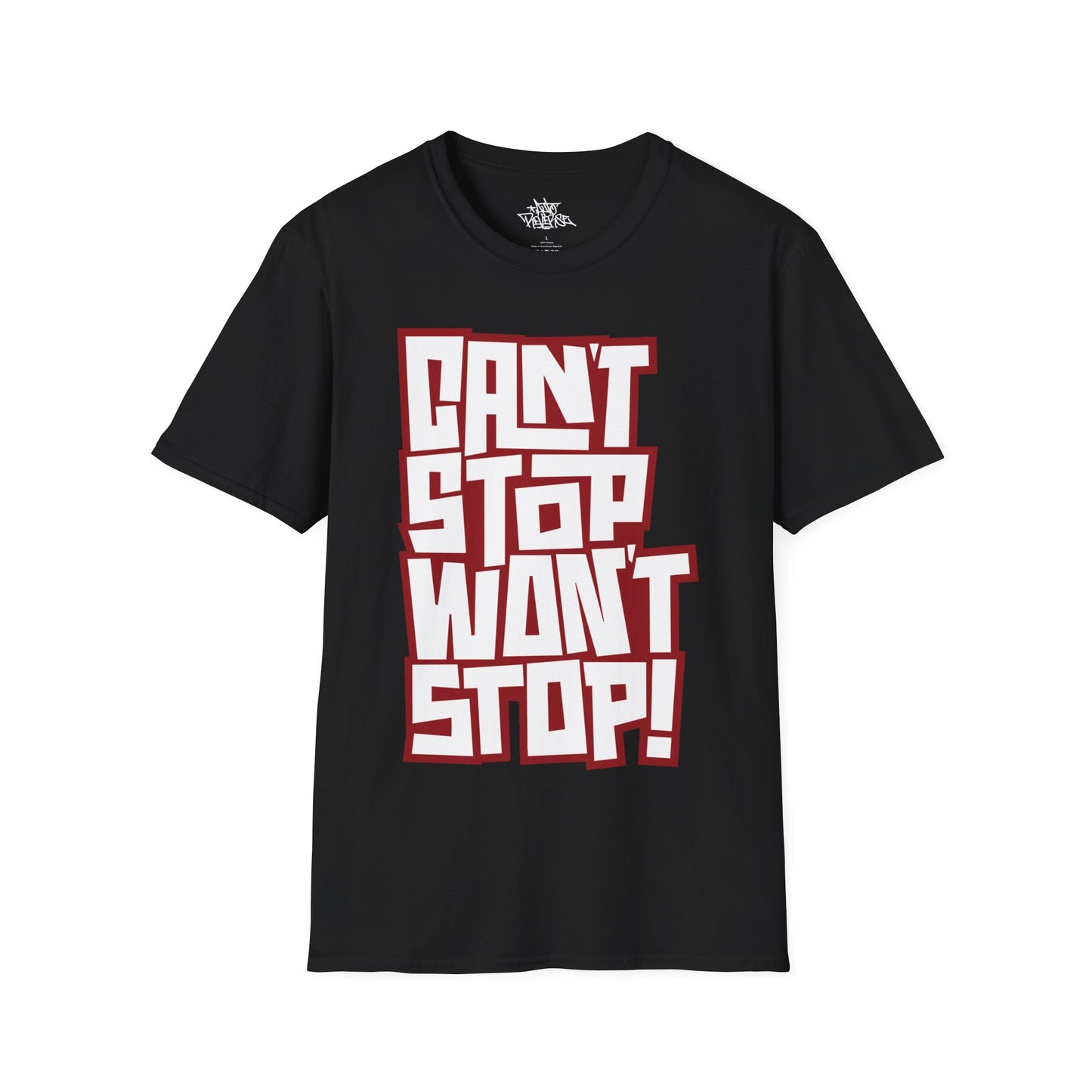 Can't Stop Won't Stop! T-Shirt